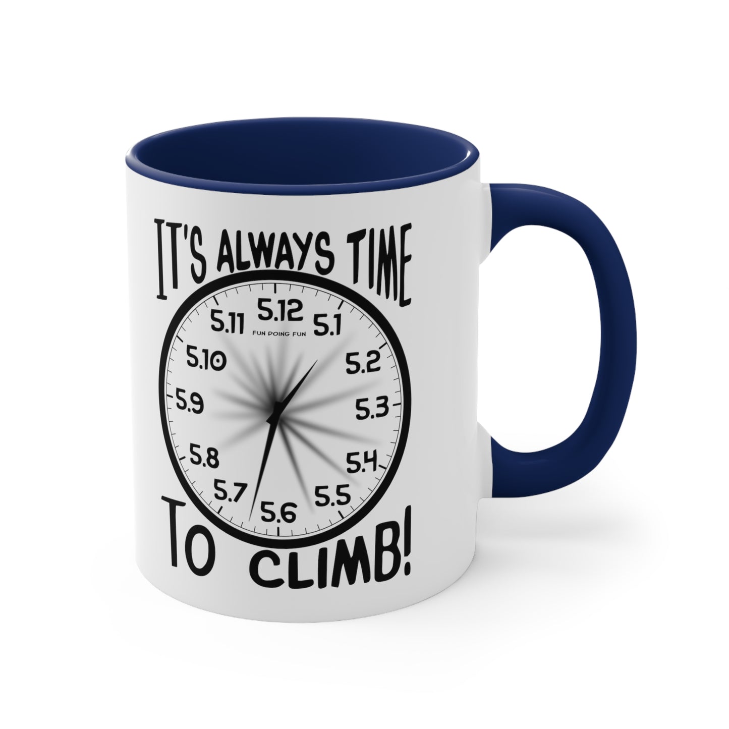 It's Always Time To Climb! - Rope Climbing Grades - Accent Coffee Mug, 11oz