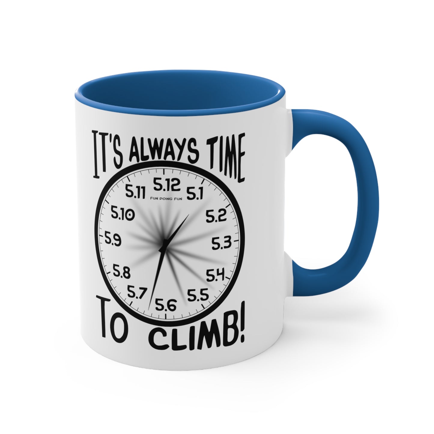 It's Always Time To Climb! - Rope Climbing Grades - Accent Coffee Mug, 11oz