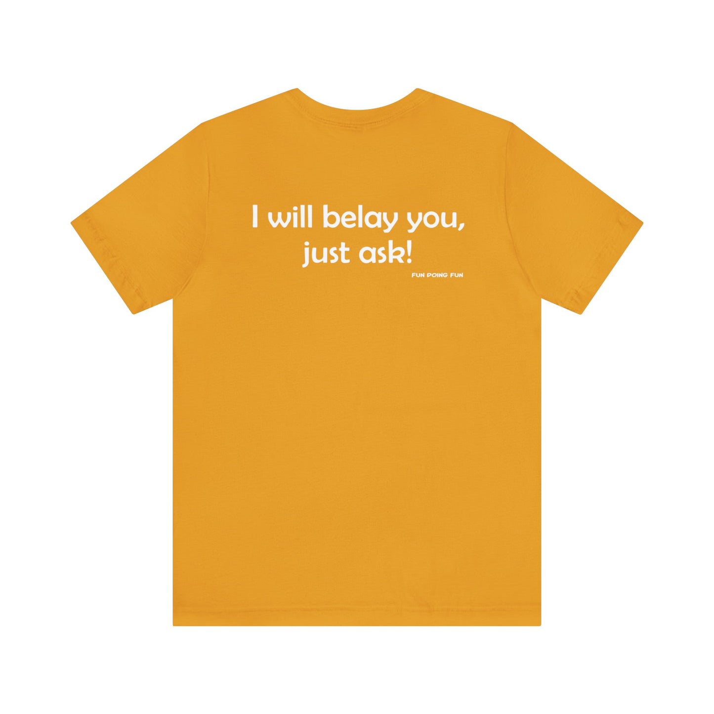 Get Belayed - Front and Back Print - Unisex Jersey Short Sleeve Tee