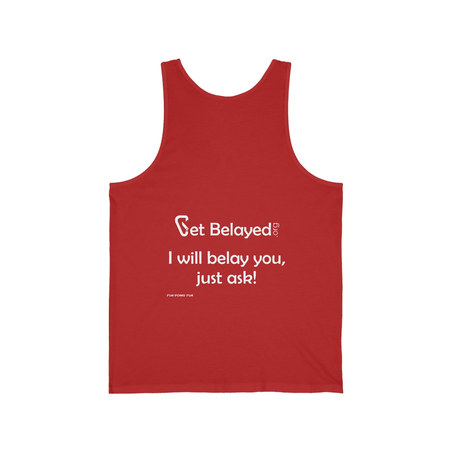 Get Belayed - Unisex Jersey Tank (print on the back)