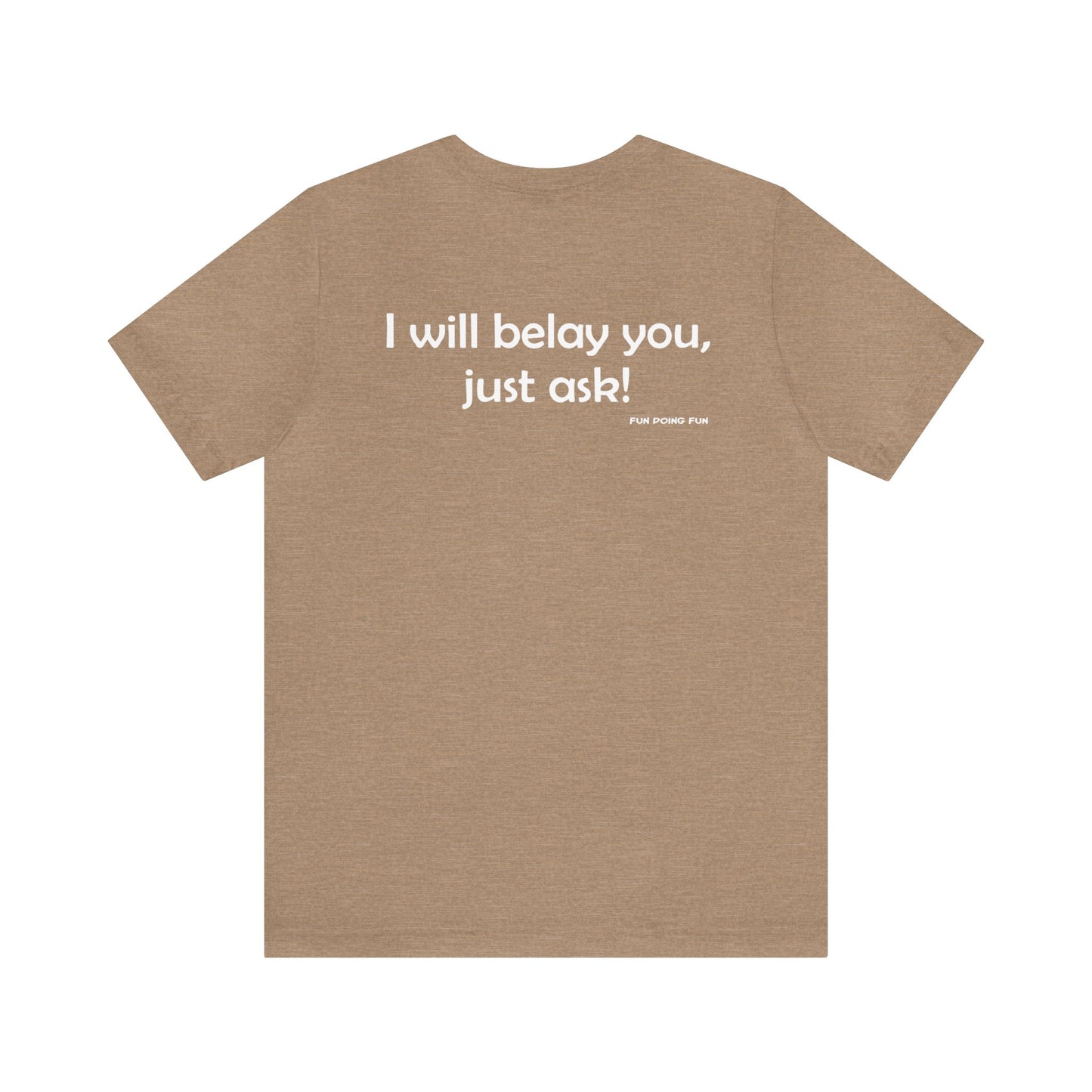 Get Belayed - Front and Back Print - Unisex Jersey Short Sleeve Tee