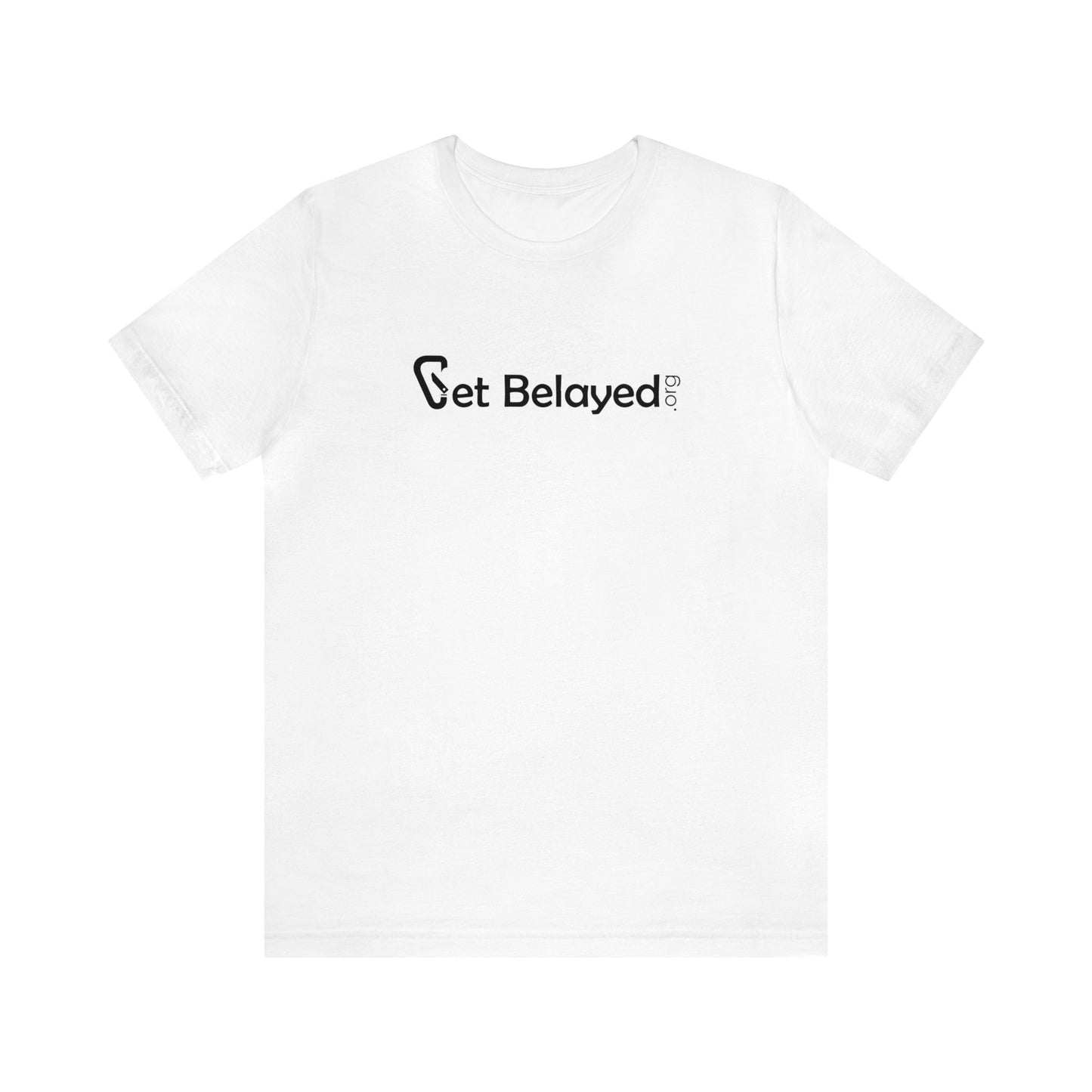 Get Belayed - Front and Back Print - Unisex Jersey Short Sleeve Tee