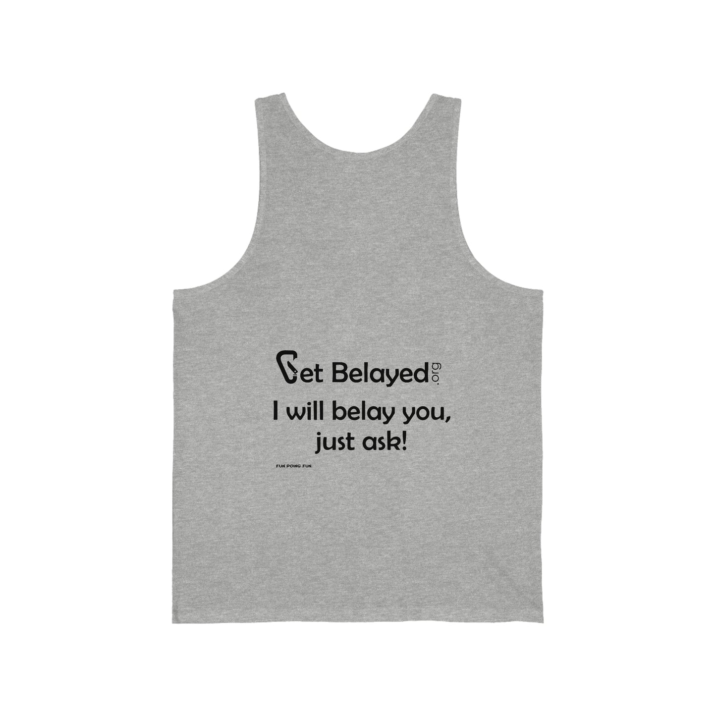 Get Belayed - Unisex Jersey Tank (print on the back)