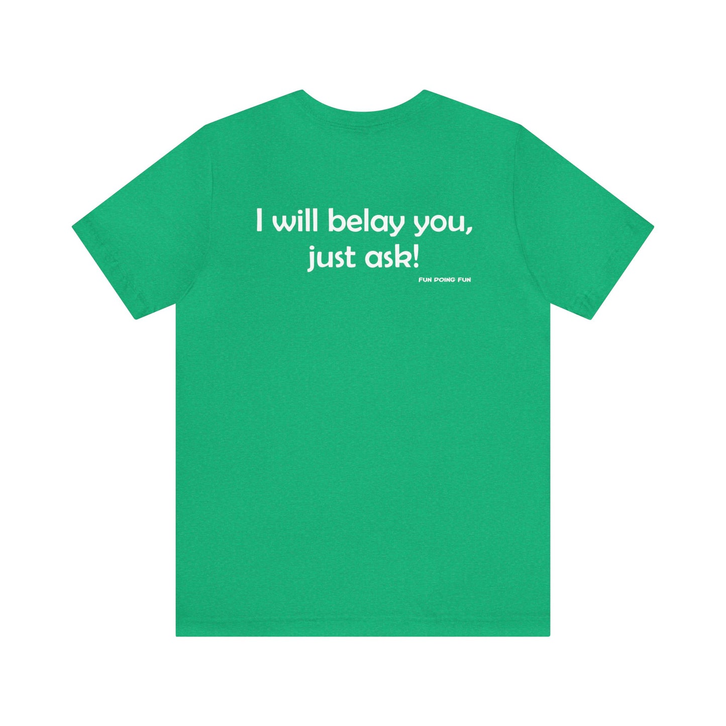 Get Belayed - Front and Back Print - Unisex Jersey Short Sleeve Tee