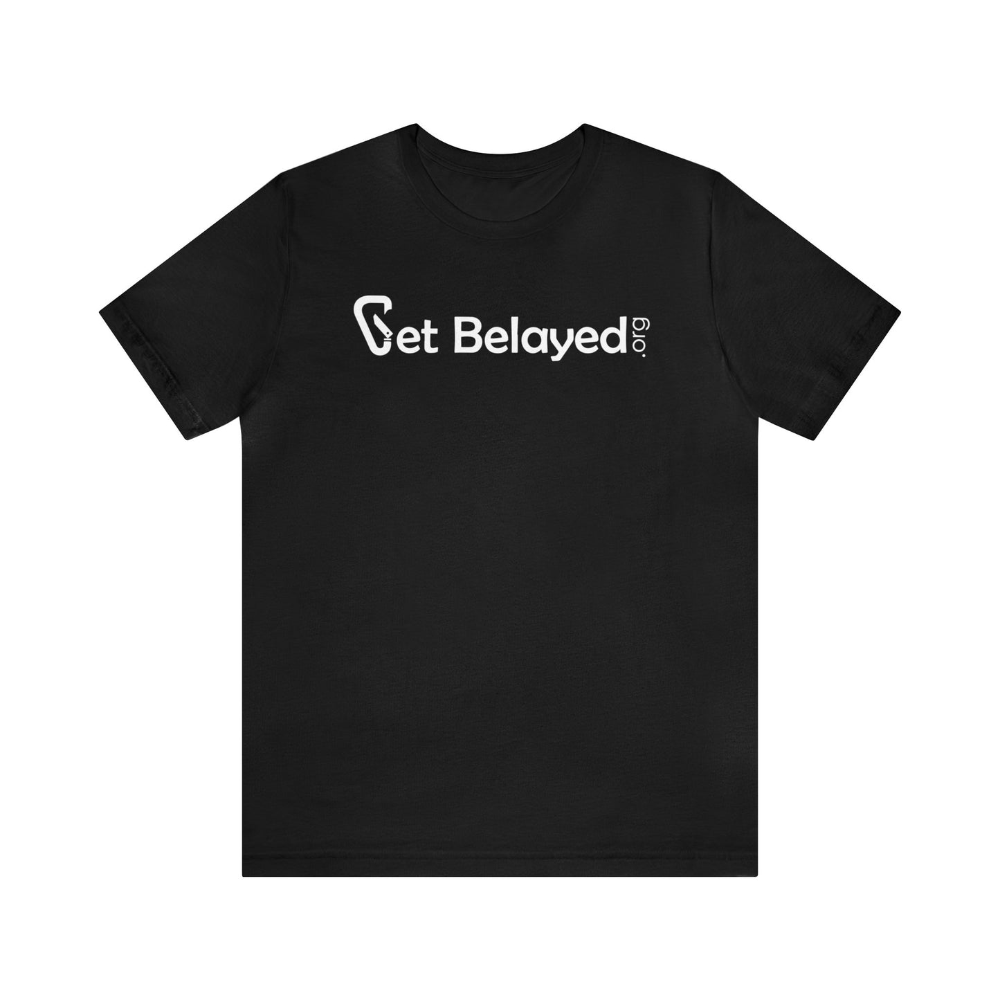 Get Belayed - Front and Back Print - Unisex Jersey Short Sleeve Tee