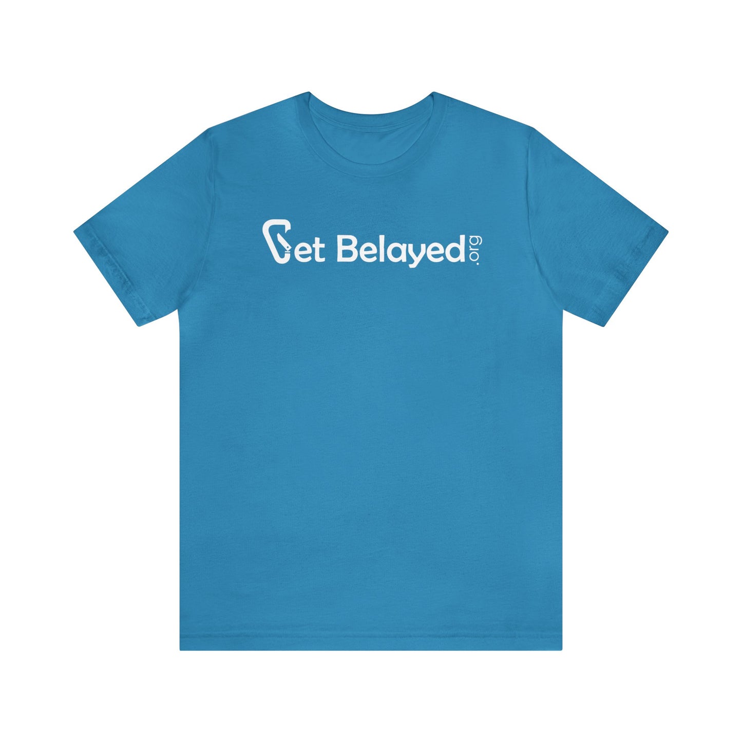 Get Belayed - Front and Back Print - Unisex Jersey Short Sleeve Tee