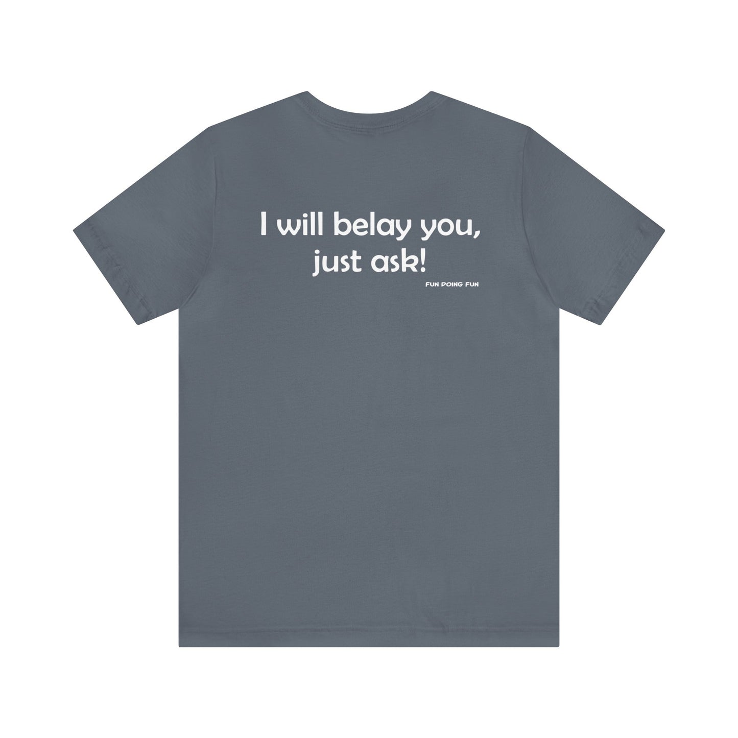 Get Belayed - Front and Back Print - Unisex Jersey Short Sleeve Tee