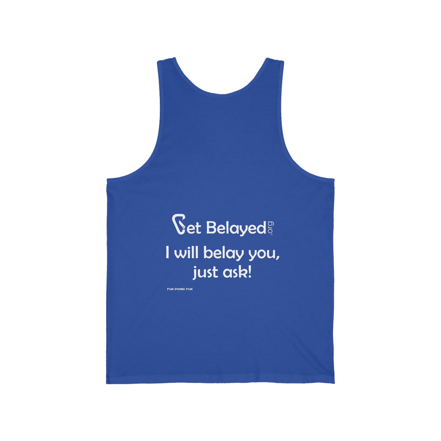 Get Belayed - Unisex Jersey Tank (print on the back)