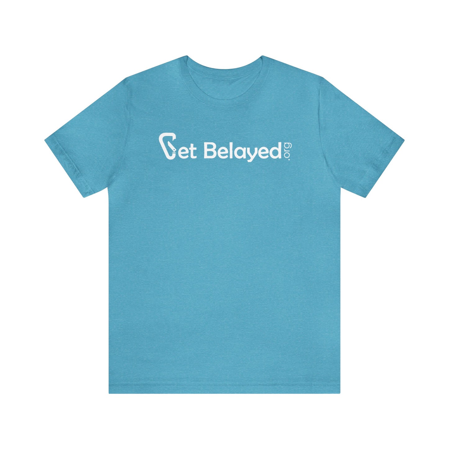 Get Belayed - Front and Back Print - Unisex Jersey Short Sleeve Tee